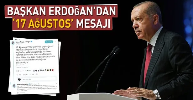 Son dakika: Başkan Erdoğan’dan ’17 Ağustos’ mesajı