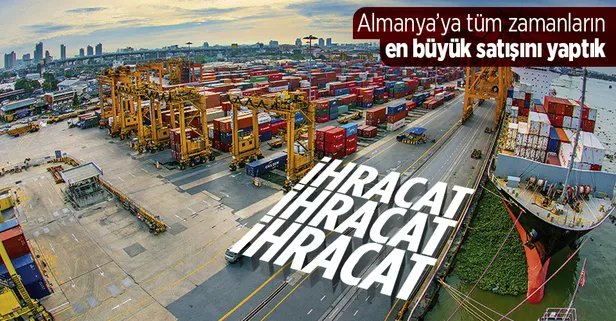 Türkiye ihracatta zirveyi yaşıyor! Almanya'ya tüm zamanların en yüksek ihracatı gerçekleştirildi