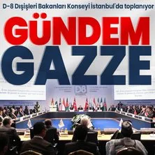 Gündem Gazze! D-8 Dışişleri Bakanları Konseyi İstanbul’da toplanıyor