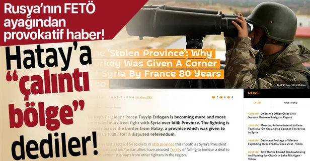 Rus ajansı Sputnik International Hatay için “çalıntı bölge” ifadesini kullandı!