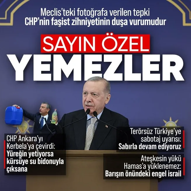 Başkan Erdoğandan CHPnin faşist siyasetine sert tepki: Sayın Özel yemezler