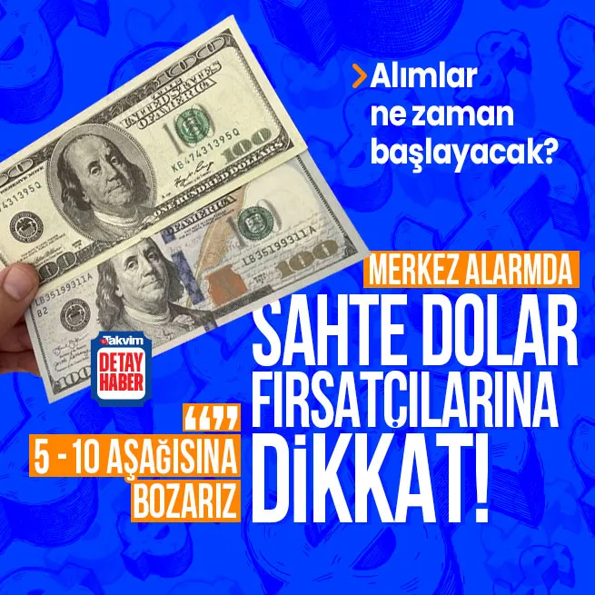 Sahte dolar krizinin perde arkası! Alımlar ne zaman başlayacak? Fırsatçılara karşı dikkat!