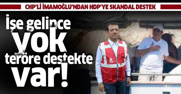 İşe gelince ’yok’ teröre destek deyince ’var’! CHP’li Ekrem İmamoğlu’ndan HDP’ye skandal destek