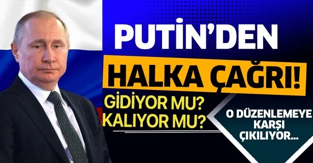 Rusya Devlet Başkanı Vladimir Putin’den halka flaş çağrı! Gidiyor mu kalıyor mu?