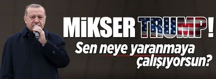 Cumhurbaşkanı Erdoğan'dan Trump'a sert tepki