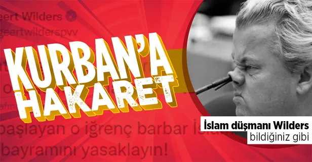 SON DAKİKA: İslam düşmanı Geert Wilders'tan alçak bir paylaşım daha! Kurban Bayramı'nı hedef aldı