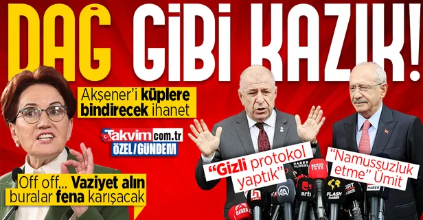 Kılıçdaroğlu'ndan Akşener ve masaya büyük kazık! Gizli protokolü kabul etti... Ümit Özdağ'a 'namus' ayarlı "ihanet etme" çağrısı