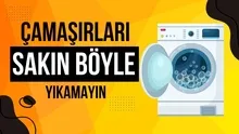 Nedeni ortaya çıktı: Çamaşırlarınızı sakın 40 derecede yıkamayın!