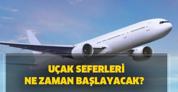 Yurt Disi Ve Yurt Ici Ucuslar Ne Zaman Acilacak Ucak Seferleri Ne Zaman Baslayacak Thy Den Son Dakika Duyuru Takvim
