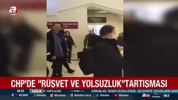 CHP'de 'Rüşvet ve Yolsuzluk' tartışması!