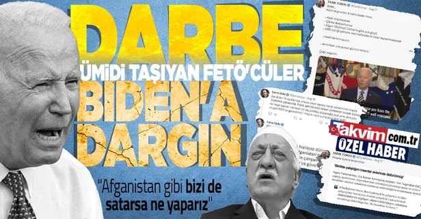 15 Temmuz'da çuvallayıp darbe ümidini Joe Biden dönemine saklayan FETÖ'cüler Afganistan haberiyle yıkıldı