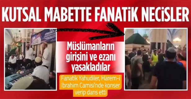 Müslümanların girişini ve ezan okunmasını yasakladılar! Fanatik Yahudiler, Harem-i İbrahim Camisi’nde konser verip dans etti
