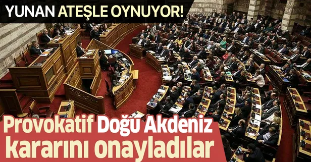 Son dakika: Yunan parlamentosundan provokatif Doğu Akdeniz kararı