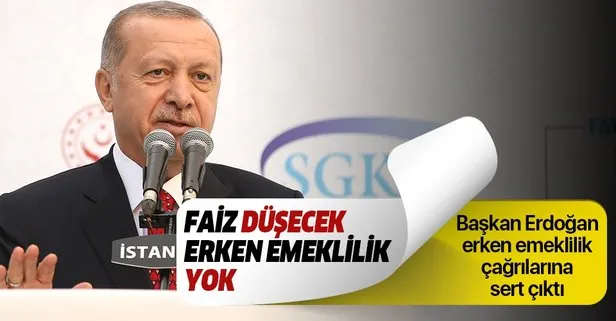 Başkan Erdoğan’dan flaş EYT açıklaması: Faiz düşecek erken emeklilik yok