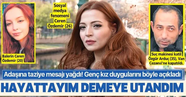 Hayattayım demeye utandım