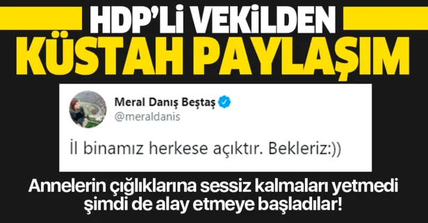 HDP'li Meral Danış Beştaş eylem yapan anneler ile dalga geçti