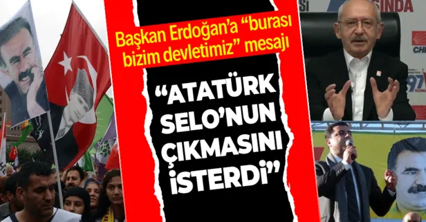 Selahattin Demirtaş’ın çıkmasını isteyen Kılıçdaroğlu, Başkan Erdoğan’a, Burası Mustafa Kemal’in devletidir. Kimsin sen ya, kimsin dedi