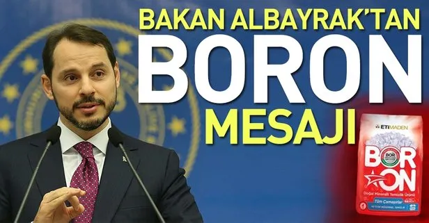 Bakan Berat Albayrak’tan BORON mesajı