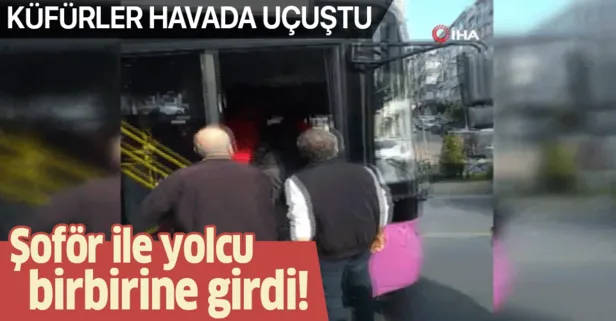 İstanbul'da halk otobüsü şoförü ile yolcu birbirine girdi