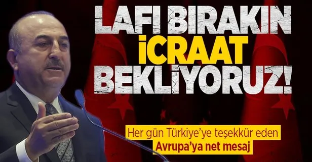 Bakan Çavuşoğlu’ndan AB’ye net mesaj: Avrupa güvenliğinin Türkiye’ye ihtiyacı var
