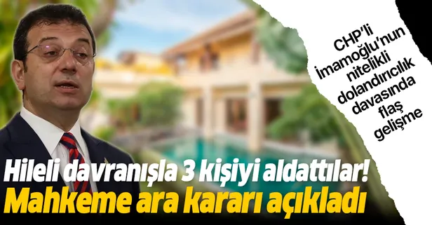 Son dakika: CHP'li İBB Başkanı Ekrem İmamoğlu ve babasının "dolandırıcılık" davasında flaş gelişme