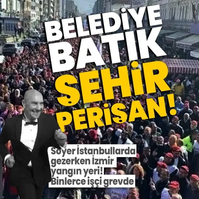 CHPli İzmir Belediyesi yangın yeri! Maaş zammını beğenmeyen İZSU, İZBOĞA, İZBETON ve İZULAŞ greve gidiyor!