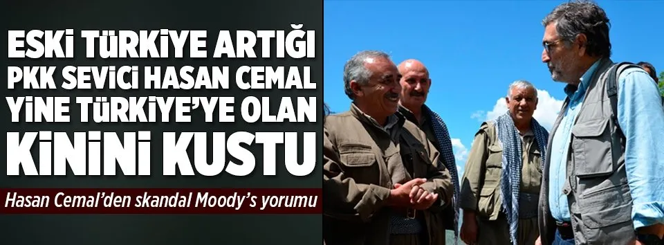 Hasan Cemal'den skandal Moody's yorumu!