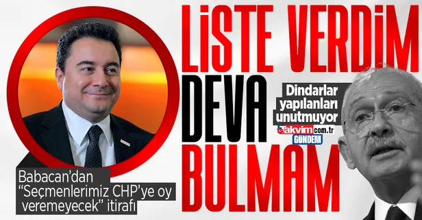 7'li koalisyonun küçük ortağı Ali Babacan'dan "Seçmenimiz CHP'ye oy vermeyecek" itirafı