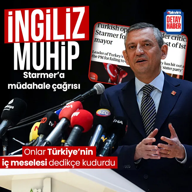 Özgür Özel yine İngiliz’e ağladı! Londra Türkiye’nin iç meselesi deyince çileden çıktı: Starmer’a müdahale çağrısı