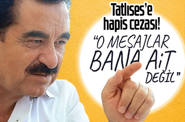İbrahim Tatlıses'e hapis cezası! "Söz konusu mesajlar bana ait değil” demişti o dava sonuçlandı!-1