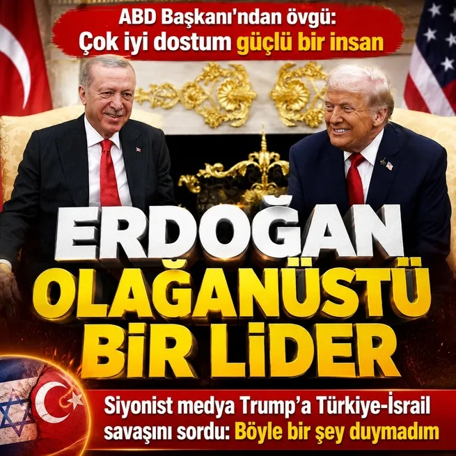 Trump’tan Başkan Erdoğan’a övgü dolu sözler: Olağanüstü bir lider | Siyonist medya Trump’a Türkiye-İsrail savaşını sordu: Böyle bir şey duymadım