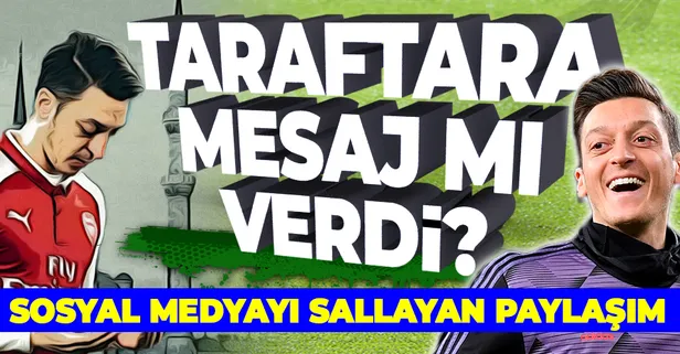 SON DAKİKA: Mesut Özil'den Fenerbahçe taraftarını heyecanlandıran paylaşım