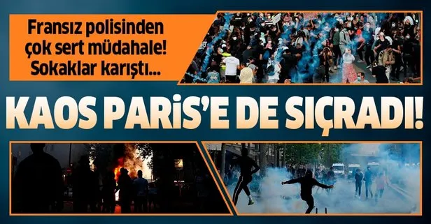 Kaos Paris’e de sıçradı! Polis şiddetinin protesto edildiği gösteri olaylı sona erdi