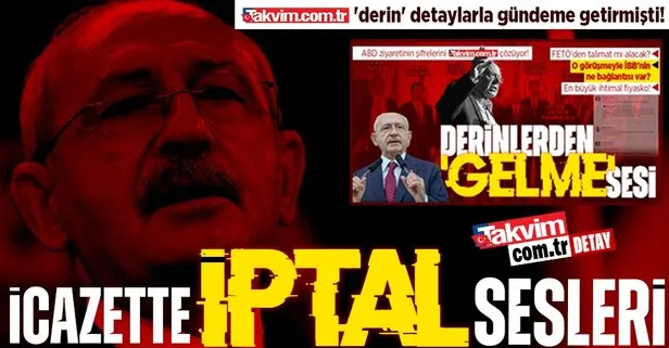 Takvim.com.tr ’derin’ detaylarla gündeme getirmişti! CHP lideri Kılıçdaroğlu’nun ABD’ye ’icazet’ seferi iptal olabilir