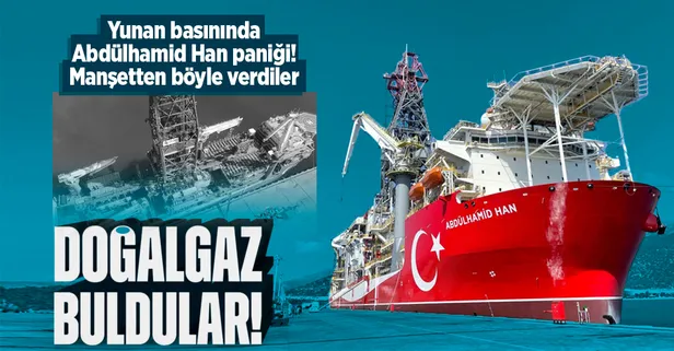 Son dakika: Abdülhamid Han ve Oruç Reis Yunanı panikletti! Manşetten böyle verdiler: Doğalgaz yatağı buldular