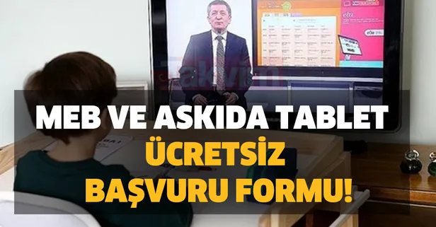 MEB bedava tablet nasıl alınır? Askıda tablet başvurusu nasıl yapılır? MEB ve askıda tablet ücretsiz başvuru formu!