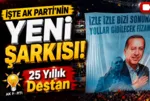 AK Parti’den 25. yıla özel yeni şarkı!