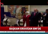 Başkan Erdoğan BM Genel Kurulu'na geldi