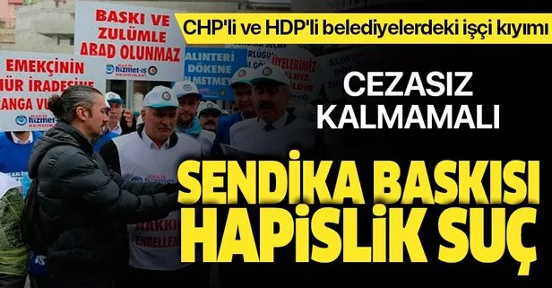 CHP’li ve HDP’li belediyelerdeki işçi kıyımı cezasız kalmamalı! Faruk Erdem açıkladı: Sendika baskısı hapislik suç