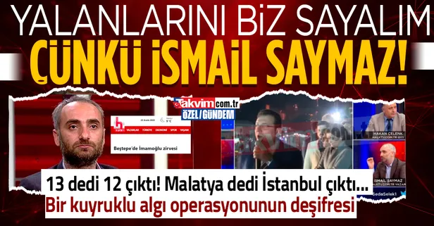 Ekremci medyanın fondaş yazarı İsmail Saymaz'ın 'Beştepe'de İmamoğlu zirvesi' yalanının deşifresi: Algısı elinde patlayınca özür diledi