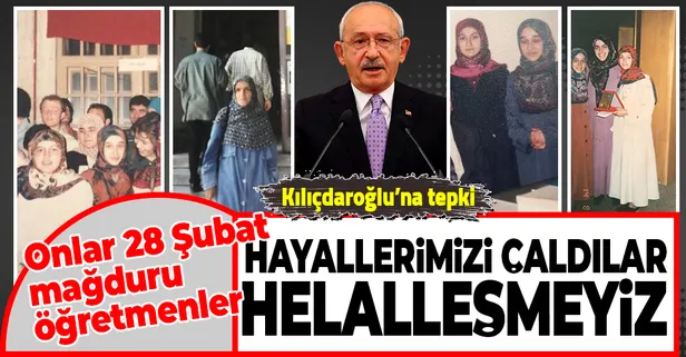 28 Şubat'ın başörtüsü mağduru öğretmenlerden CHP Genel Başkanı Kemal Kılıçdaroğlu'nun helalleşme çağrısına tepki