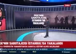 İçişleri Bakanlığı duyurdu! PKK’nın sabotajcısı İstanbul’da yakalandı