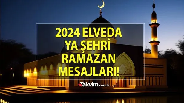 ELVEDA RAMAZAN MESAJLARI! 2024 en yeni, dualı, hadisli, en güzel, ayetli Elveda Ya Şehri Ramazan mesajları sözleri!