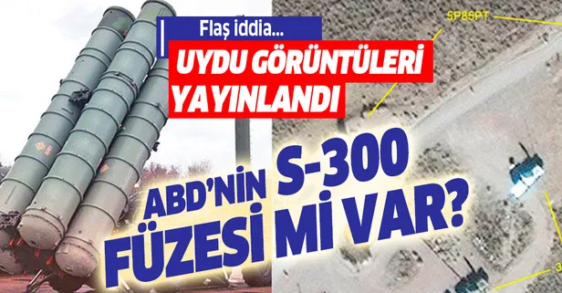 Kafa karıştıran görüntü: ABD’nin S-300 füzesi mi var?