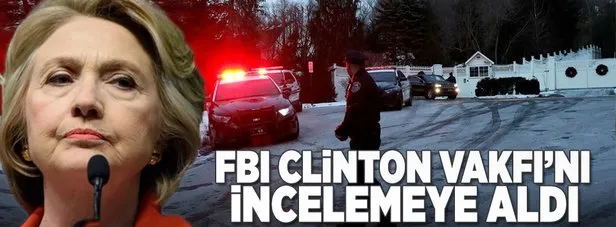 FBI Clinton Vakfının inceleme altına aldı