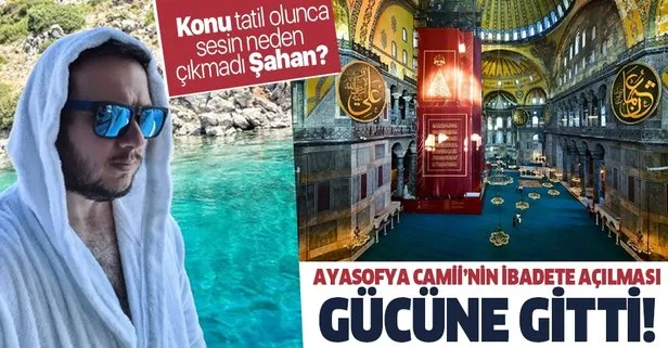 Ayasofya Camii’nin 86 yıl sonra ibadete açılması Şahan Gökbakar’ın gücüne gitti! Konu tatil olunca sesin neden çıkmadı?