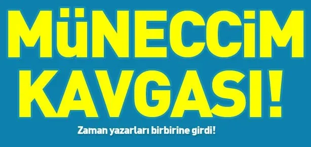Zaman’da müneccim kavgası dinmiyor!