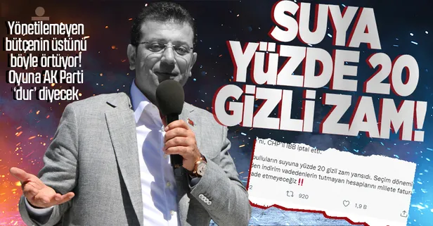 Su faturalarında yüzde 20 gizli zam! CHP’li İBB Başkanı Ekrem İmamoğlu’nun oyununu AK Parti bozacak