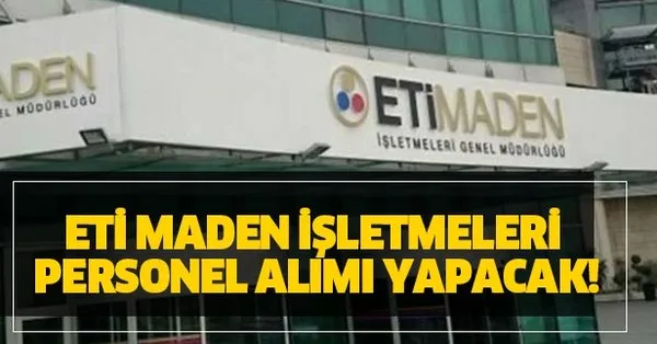eti maden isletmeleri iskur ile 2020 yili personel alim basvuru sartlari aciklandi iste iskur alim kadrolari takvim