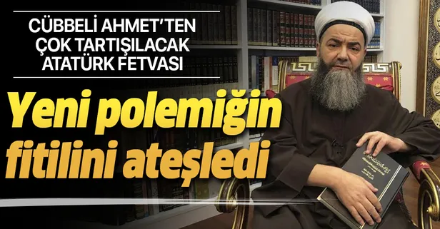 Cübbeli Ahmet'ten dikkat çeken Atatürk fetvası: "Aleyhine konuşmak caiz değil"